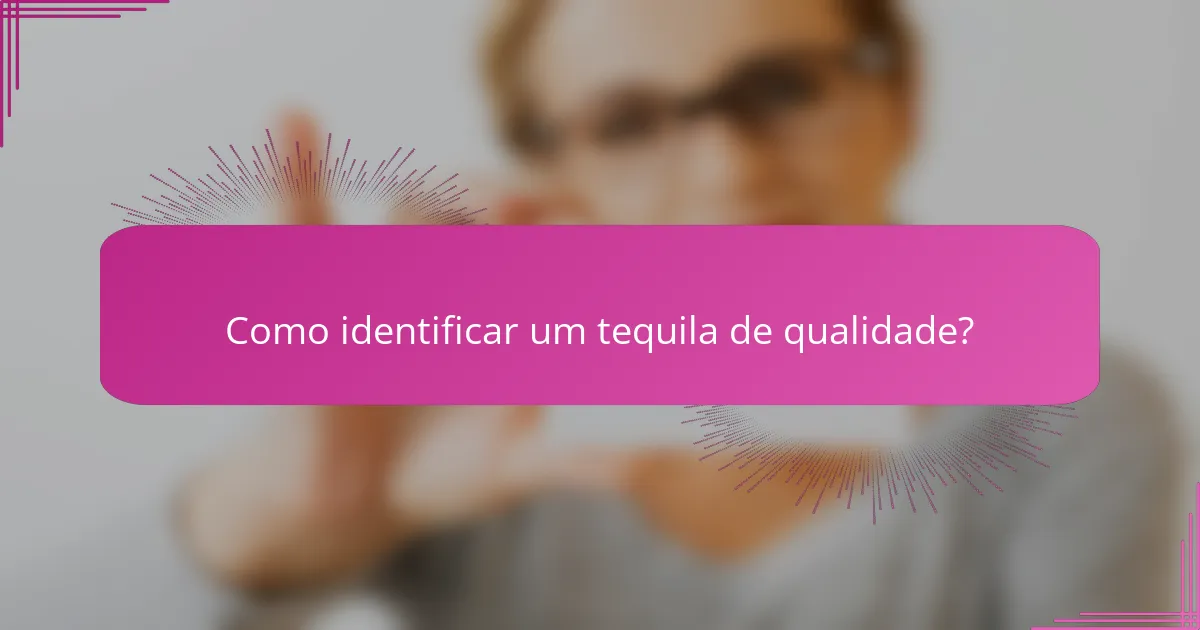Como identificar um tequila de qualidade?